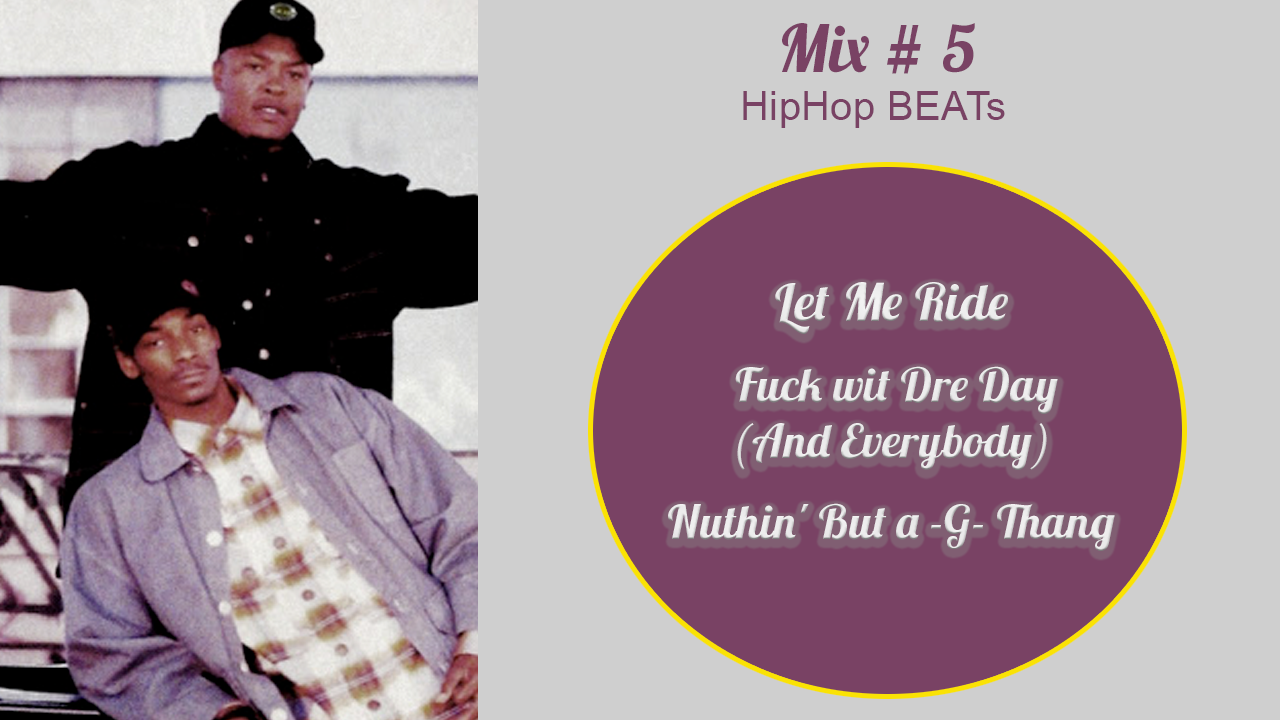 Let Me Ride | Fuck wit Dre Day (And Everybody) | Nuthin' But a G Thang | Dr. DRE & Snoop Dogg [Mix # 5]