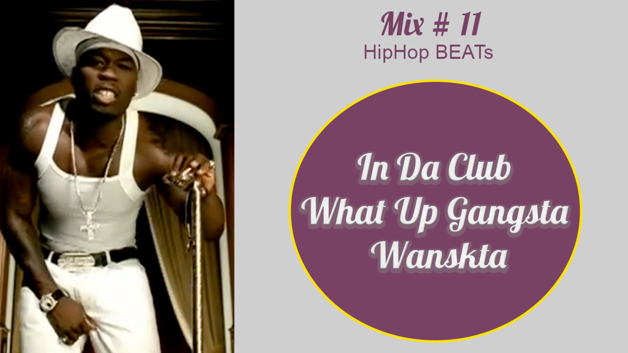 In Da Club, What Up Gangsta, Wanksta | 50 Cent [mix # 11]