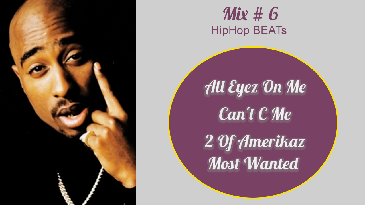 All Eyez On Me | Can't C Me | 2 Of Amerikaz Most Wanted | 2PAC [Mix # 6]